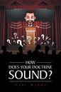 How Does Your Doctrine Sound? - Paperback
