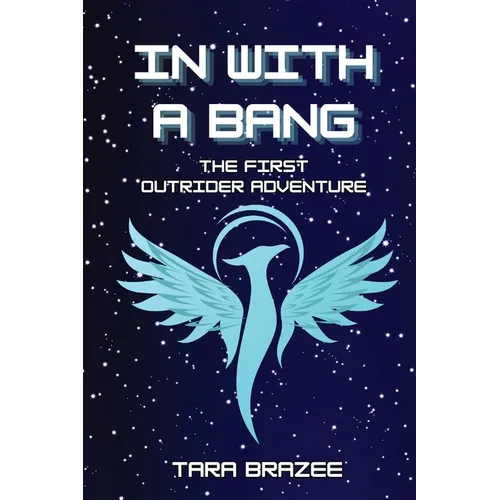 In With a Bang: The First Outrider Adventure - Paperback