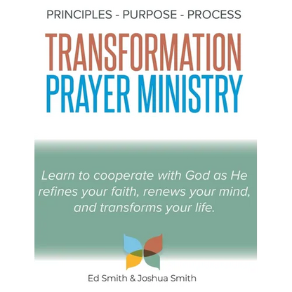 The Principles, Purpose, and Process of Transformation Prayer Ministry - Hardcover