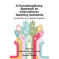 A Transdisciplinary Approach to International Teaching Assistants: Perspectives from Applied Linguistics - Paperback