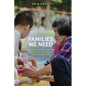 Families We Need: Disability, Abandonment, and Foster Care's Resistance in Contemporary China - Paperback