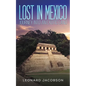 Lost in Mexico: Journey into an Exotic Land - Paperback