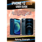 iPhone 12 2020 User Guide: Perfect Guide for Beginners, & Seniors to Become Experts of iPhone 12 Mini, iPhone 12, iPhone 12 Pro & iPhone 12 Pro M - Paperback