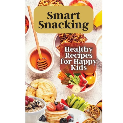 Smart Snacking: This book is filled with delicious and nutritious snack recipes that are perfect for kids who love to snack throughout the day. - Paperback