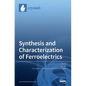 Synthesis and Characterization of Ferroelectrics - Hardcover