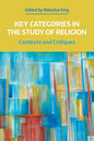 Key Categories in the Study of Religion: Contexts and Critiques - Paperback