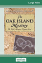 The Oak Island Mystery: The World's Greatest Treasure Hunt (16pt Large Print Edition) - Paperback