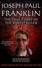 Joseph Paul Franklin: The True Story of The Racist Killer: Historical Serial Killers and Murderers - Paperback