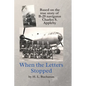 When the Letters Stopped: Based on the true story of B-29 navigator Charles S. Appleby - Paperback