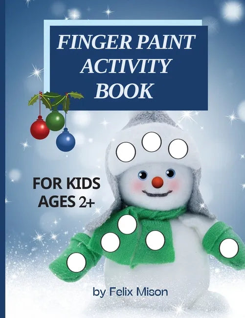 Finger Paint Activity Book for Kids Ages 2+: Christmas Coloring Book for Toddlers 2-4 Years Perfect gift for boys and girls - Paperback