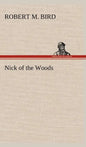 Nick of the Woods - Hardcover