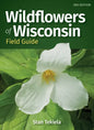 Wildflowers of Wisconsin Field Guide - Paperback