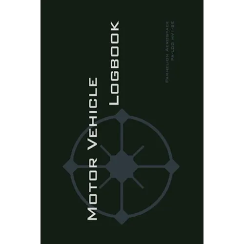 Motor Vehicle Logbook: An Easy-to-Use Logbook for Business and Private Motor Vehicle Use - Log Your Driving Like a Pro! - Paperback