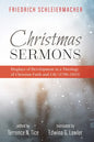 Christmas Sermons: Displays of Development in a Theology of Christian Faith and Life (1790-1833) - Paperback