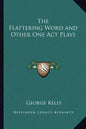 The Flattering Word and Other One Act Plays - Paperback