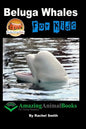 Beluga Whales For Kids - Paperback