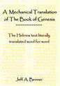 A Mechanical Translation of the Book of Genesis: The Hebrew Text Literally Tranlated Word for Word - Hardcover