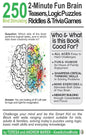 250 2-Minute Fun Brain Teasers, Logic Puzzles, Riddles & Trivia Games: Activity Book for Adults, Kids & Teens with Math Riddles, Logical Puzzles, Ques - Paperback