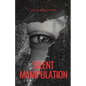 Silent Manipulation - Paperback