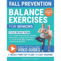 Fall Prevention Balance Exercises For Seniors: Your 28 Day Plan With 100+ Illustrations, Simple Exercises & Large Print Text For Core Strength and Sta - Paperback
