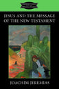 Jesus and the Message of the New Testament - Paperback