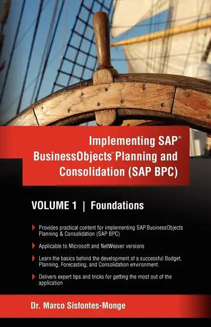 Implementing SAP Business Objects Planning and Consolidation (SAP BPC): Volume I: Foundations - Paperback
