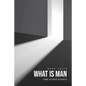 What Is Man? And Other Essays - Paperback