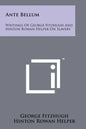 Ante Bellum: Writings Of George Fitzhugh And Hinton Rowan Helper On Slavery - Paperback