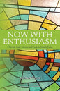 Now with Enthusiasm: Charism, God's Mission and Catholic Schools Today - Paperback