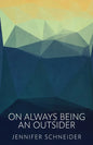 On Always Being An Outsider - Paperback