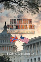 How the South Won the Civil War: And How It Affects Us Today - Paperback