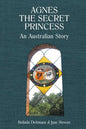 Agnes the Secret Princess: An Australian Story - Paperback
