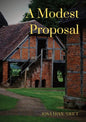 A Modest Proposal: For preventing the children of poor people in Ireland, from being a burden on their parents or country, and for making - Paperback