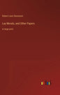 Lay Morals, and Other Papers: in large print - Hardcover