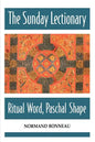 The Sunday Lectionary: Ritual Word, Paschal Shape - Paperback