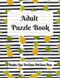 Adult Puzzle Book Mandalas, I Spys, Word Games, Math Games, Mazes: Relaxing Coloring Designs and Anti-Stress Brain Health Activities Puzzle Book - Paperback