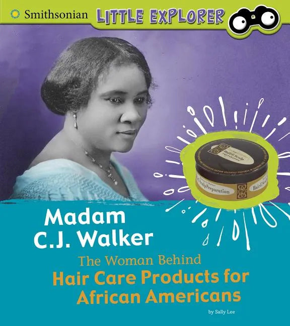 Madam C.J. Walker: The Woman Behind Hair Care Products for African Americans - Hardcover