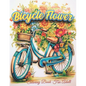 Bicycle Flower Adult Coloring Book: Pedal into Relaxation with Floral Art - Paperback