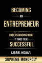Becoming an Entrepreneur: Understanding What It Takes to Be Successful at Supreme Monopoly - Paperback