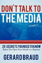 Don't Talk to the Media: 29 Secrets You Need to Know Before You Open Your Mouth to a Reporter - Paperback