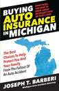 Buying Auto Insurance in Michigan: Everything You Need to Know About Michigan's New No Fault Laws - Paperback