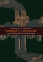 Modernity as Apocalypse: Sacred Nihilism and the Counterfeits of Logos - Hardcover