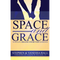 Space and Grace: To Build A Bigger And Better Marriage - Paperback