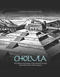 Cholula: The History and Legacy of the Sacred City that Dates Back to the Toltec Empire - Paperback
