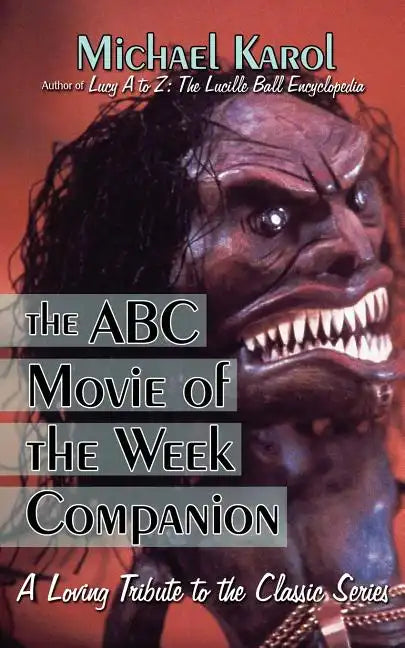 The ABC Movie of the Week Companion: A Loving Tribute to the Classic Series - Paperback
