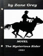 The Mysterious Rider by Zane Grey 1921 NOVEL (A western clasic) - Paperback