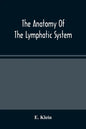 The Anatomy Of The Lymphatic System - Paperback