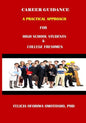 CAREER GUIDANCE A PRACTICAL APPROACH For High School Students & College Freshmen - Paperback