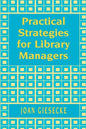 Practical Strategies for Library Managers - Paperback