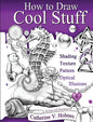 How to Draw Cool Stuff: Shading, Textures and Optical Illusions - Hardcover